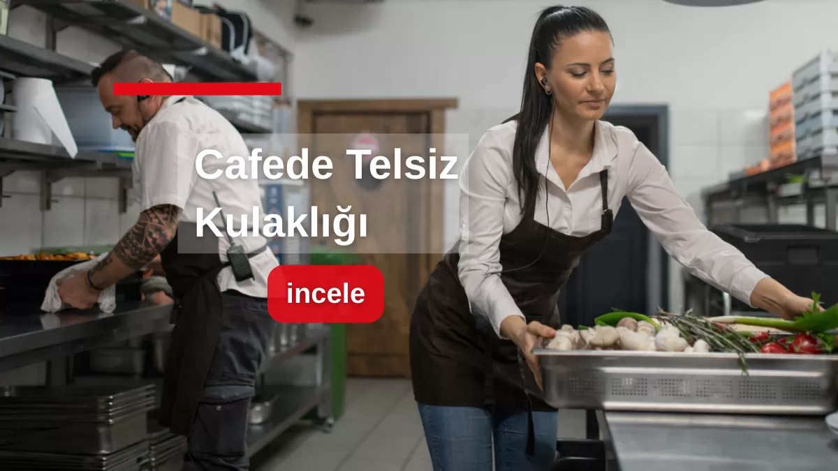 cafede-telsiz-kulakligi-profesyonel-servis.png