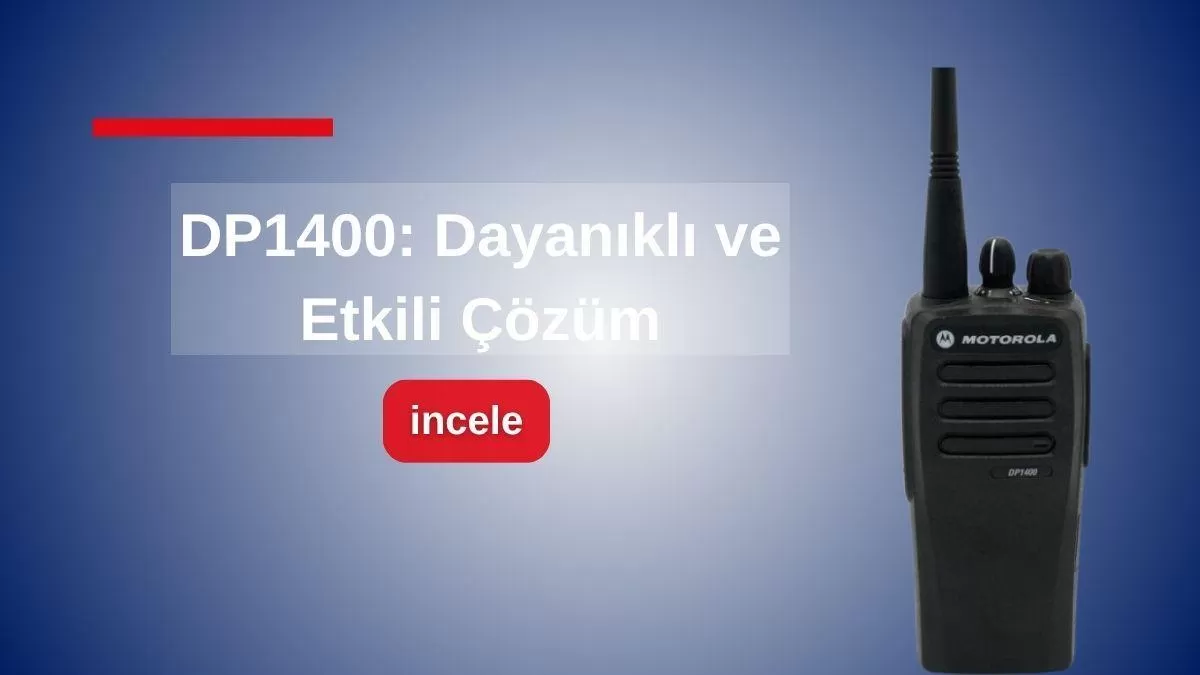 motorola-dp1400-telsiz-ozellikleri-fiyati-kullanim.jpg