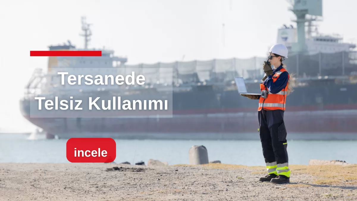 tersanede-telsiz-kullanimi-atex-ve-sistem-tasarimi-2026.png